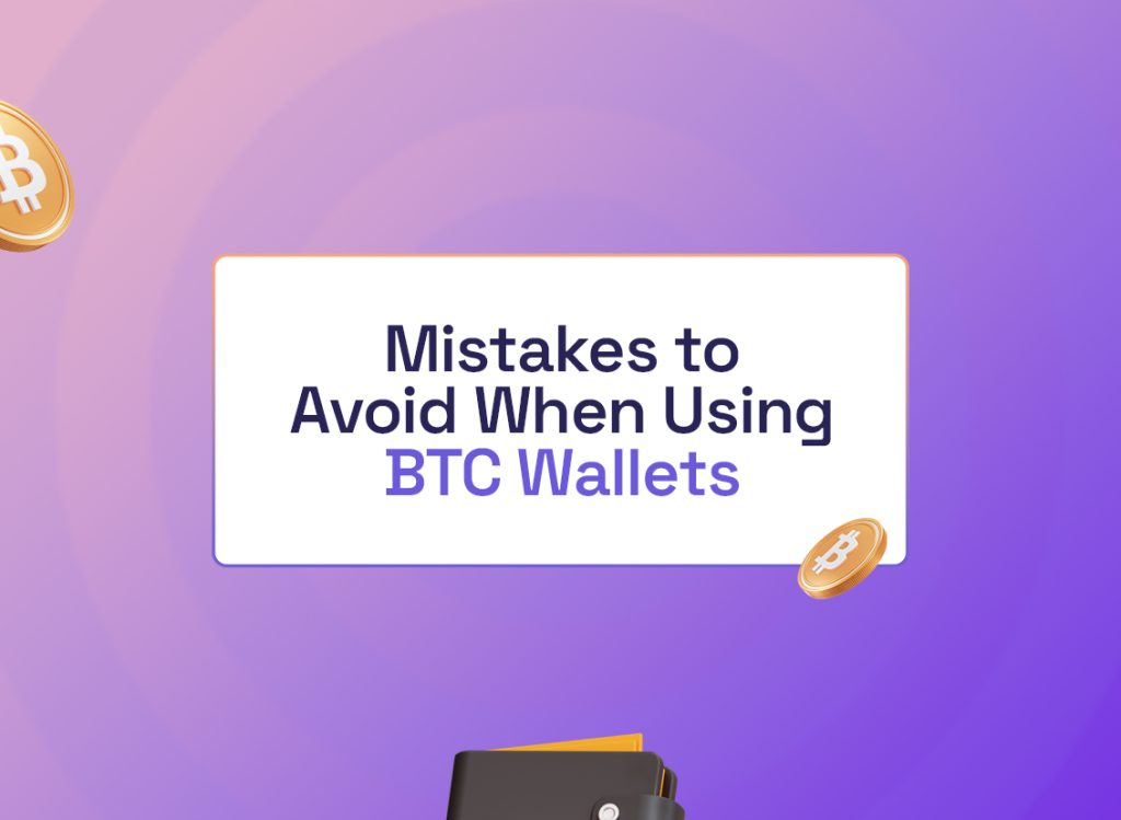 Mistakes to Avoid when Using BTC wallets