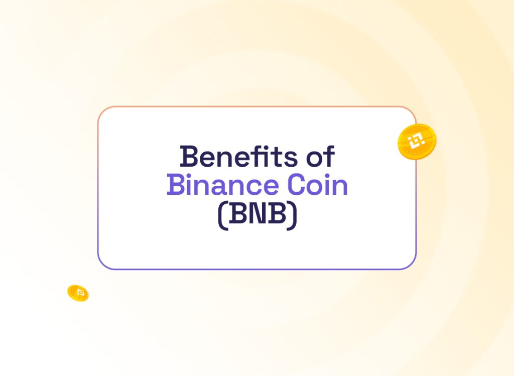Benefits of Binance Coin (BNB)